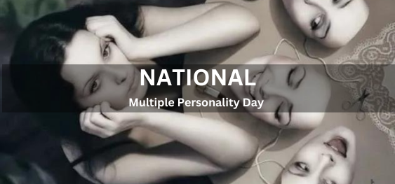 National Multiple Personality Day [राष्ट्रीय बहु व्यक्तित्व दिवस]